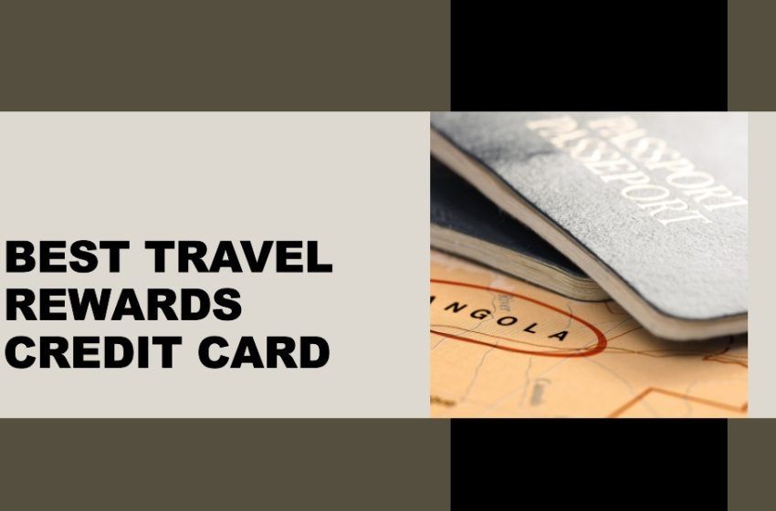  What is the Best Credit Card for Travel Rewards