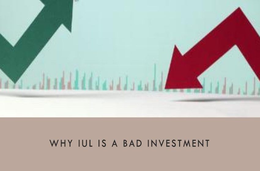 why iul is a bad investment