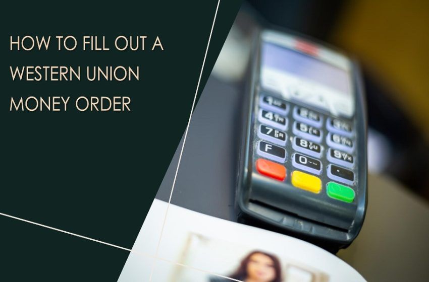  How to Fill Out a Western Union Money Order